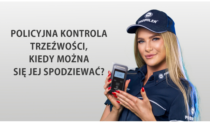 Policyjna kontrola trzeźwości - kiedy można się jej spodziewać? 